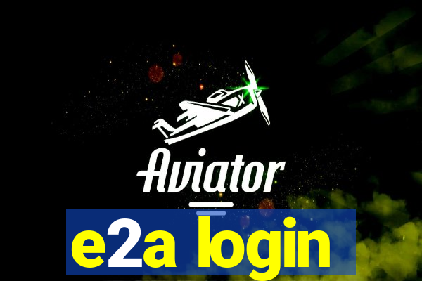 e2a login